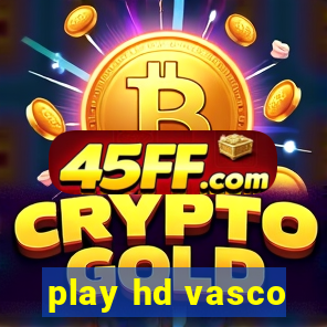 play hd vasco
